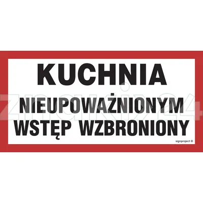 Kuchnia - nieupoważnionym wstęp wzbroniony - Znak ostrzegawczy. Znak informacyjny - NC035