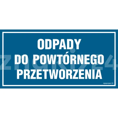 Odpady do powtórnego przetworzenia - Znak ostrzegawczy. Znak informacyjny - ND020