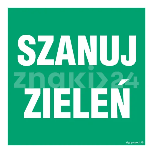 Szanuj zieleń - Znak informacyjny - OD019