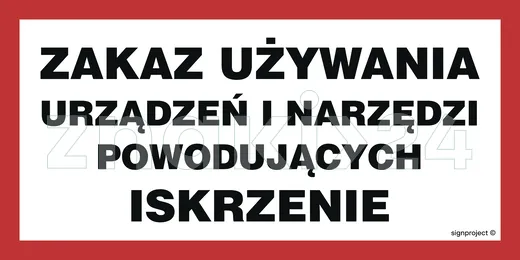 Zakaz używania urządzeń i narzędzi powodujących iskrzenie - Znak ostrzegawczy. Znak informacyjny - ND057