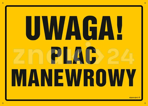 Uwaga! Plac manewrowy - Tablica budowlana informacyjna - OA171