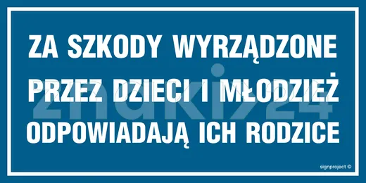 Za szkody wyrządzone przez dzieci i młodzież odpowiadają ich rodzice - Znak ostrzegawczy. Znak informacyjny - ND050