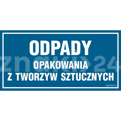 Odpady opakowania z tworzyw sztucznych - Znak ostrzegawczy. Znak informacyjny - ND021