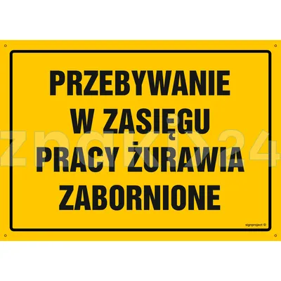 Przebywanie w zasięgu pracy żurawia zabronione - Tablica budowlana informacyjna - OA206