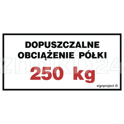 Dopuszczalne obciążenie półki 250 kg - Znak informacyjny - NC118