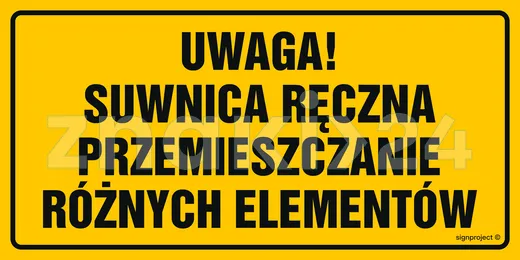 Uwaga suwnica ręczna przemieszczanie różnych elementów - Znak ostrzegawczy. Znak informacyjny - ND044