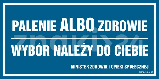 Palenie albo zdrowie. Wybór należy do ciebie - Znak ostrzegawczy. Znak informacyjny - NC017