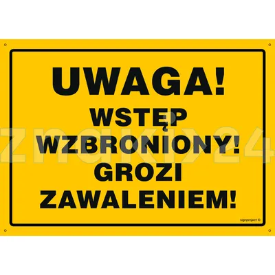 Uwaga Wstęp wzbroniony Grozi zawaleniem - Tablica budowlana informacyjna - OA184