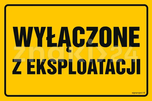 Wyłączone z eksploatacji - Znak ostrzegawczy. Znak informacyjny - NC075