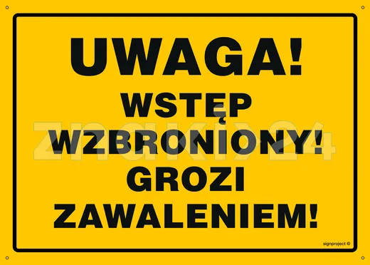 Uwaga Wstęp wzbroniony Grozi zawaleniem - Tablica budowlana informacyjna - OA184