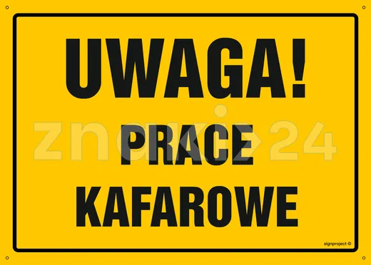 Uwaga! Prace kafarowe - Tablica budowlana informacyjna - OA179