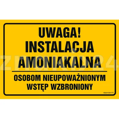 Uwaga instalacja amoniakalna osobom nieupoważnionym wstęp wzbroniony - Znak ostrzegawczy. Znak informacyjny - ND033