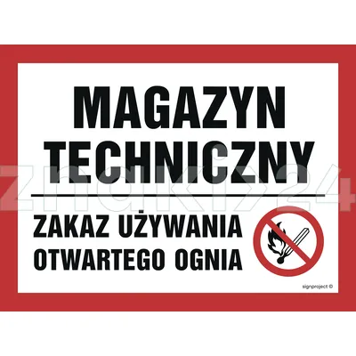 Magazyn techniczny. Zakaz używania otwartego ognia - Znak ostrzegawczy. Znak informacyjny - NB014