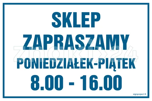 Sklep zapraszamy poniedziałek-piątek 8.00-16.00 - Znak ostrzegawczy. Znak informacyjny - NC079