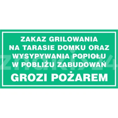 Zakaz grilowania na tarasie domku oraz wysypywania popiołu w pobliżu zabudowań grozi pożarem - Znak informacyjny - OC012