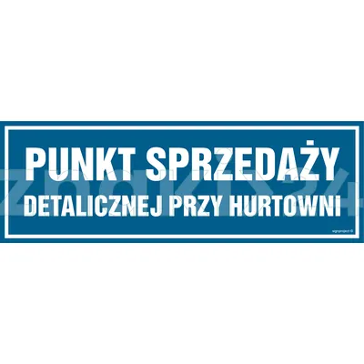 Punkt sprzedaży detalicznej przy hurtowni - Znak ostrzegawczy. Znak informacyjny - NC052