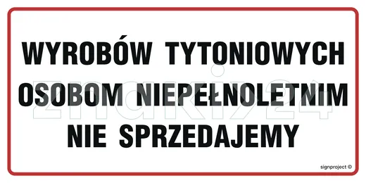 Wyrobów tytoniowych osobom niepełnoletnim nie sprzedajemy - Znak ostrzegawczy. Znak informacyjny - ND048