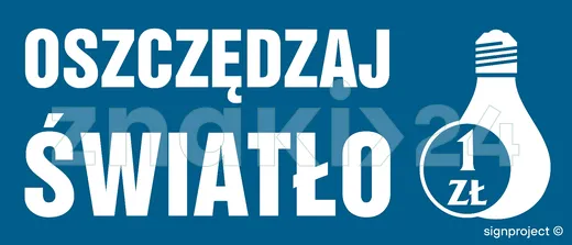 Oszczędzaj światło - Znak ostrzegawczy. Znak informacyjny - NC039