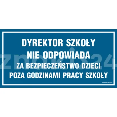 Dyrektor szkoły nie odpowiada za bezpieczeństwo dzieci poza godzinami pracy szkoły - Znak ostrzegawczy. Znak informacyjny - ND005