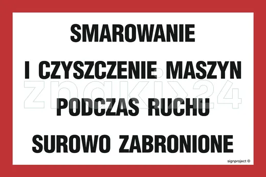 Smarowanie i czyszczenie maszyn podczas ruchu surowo zabronione - Znak ostrzegawczy. Znak informacyjny - ND028