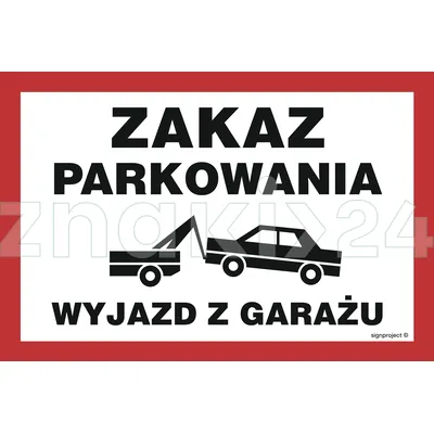 Zakaz parkowania wyjazd z garażu - Znak ostrzegawczy. Znak informacyjny - ND053