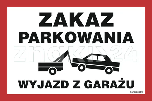 Zakaz parkowania wyjazd z garażu - Znak ostrzegawczy. Znak informacyjny - ND053