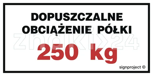 Dopuszczalne obciążenie półki 250 kg - Znak informacyjny - NC118