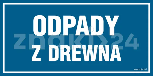 Odpady z drewna - Tablica budowlana informacyjna - OA107