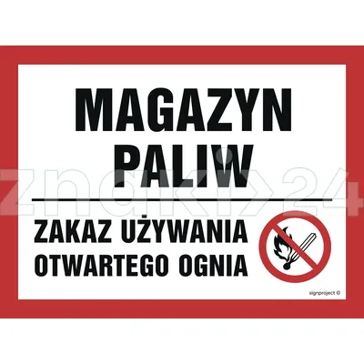 Magazyn paliw. Zakaz używania otwartego ognia - Znak ostrzegawczy. Znak informacyjny - NB013