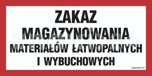 Zakaz magazynowania materiałów łatwopalnych i wybuchowych - Znak ostrzegawczy. Znak informacyjny - NC033