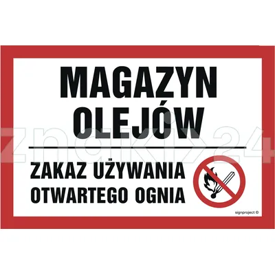 Magazyn olejów. Zakaz używania otwartego ognia - Znak ostrzegawczy. Znak informacyjny - NC065