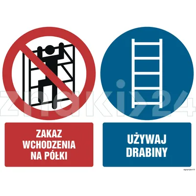 Zakaz wchodzenia na półki Używaj drabiny - Znak BHP - GM028