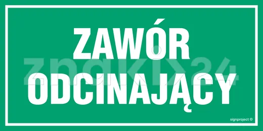 Zawór odcinający - Znak ostrzegawczy. Znak informacyjny - ND031