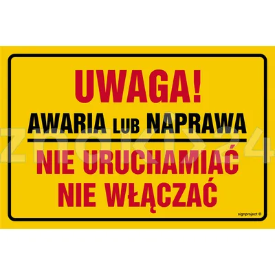 Uwaga! Awaria lub naprawa. Nie uruchamiać - Znak ostrzegawczy. Znak informacyjny - NC006