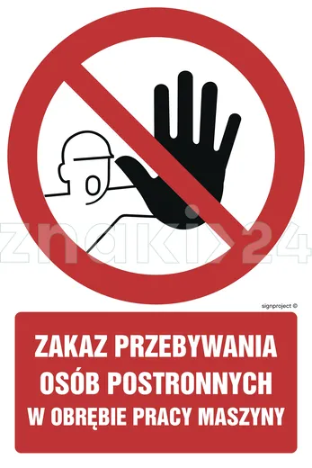 Zakaz przebywania osób postronnych w obrębie pracy maszyny - Znak BHP - GC042