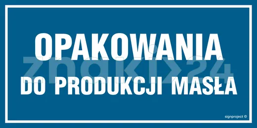 Opakowania do produkcji masła - Znak ostrzegawczy. Znak informacyjny - ND022