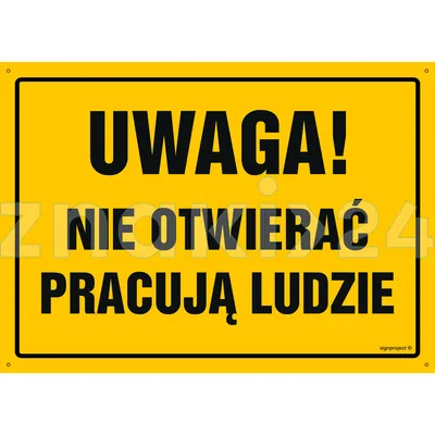 Uwaga! Nie otwierać Pracują ludzie - Tablica budowlana informacyjna - OA183