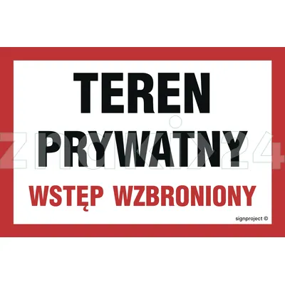 Teren prywatny wstęp wzbroniony - Znak ostrzegawczy. Znak informacyjny - NC031