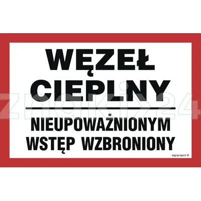 Węzeł cieplny nieupoważnionym wstęp wzbroniony - Znak ostrzegawczy. Znak informacyjny - ND049