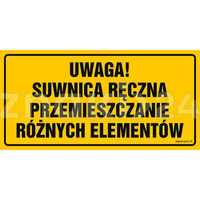 Uwaga suwnica ręczna przemieszczanie różnych elementów - Znak ostrzegawczy. Znak informacyjny - ND044