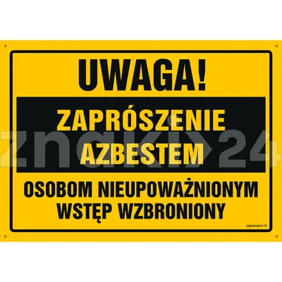 Uwaga! Zaprószenie azbestem Osobom nieupoważnionym wstęp wzbroniony - Tablica budowlana informacyjna - OA103