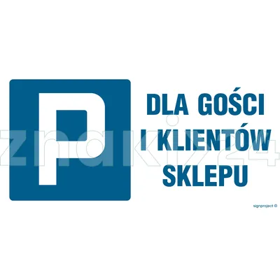 Parking dla gości i klientów sklepu - Znak ostrzegawczy. Znak informacyjny - NC069