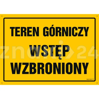 Teren górniczy wstęp wzbroniony - Tablica budowlana informacyjna - OA180