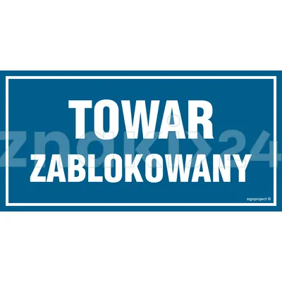 Towar zablokowany - Znak ostrzegawczy. Znak informacyjny - ND029