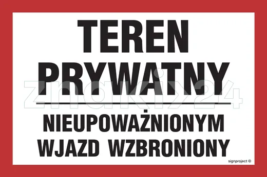 Teren prywatny nieupoważnionym wjazd wzbroniony - Znak ostrzegawczy. Znak informacyjny - NC073