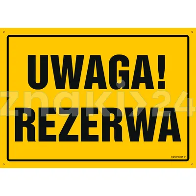 Uwaga! Rezerwa - Tablica budowlana informacyjna - OA087