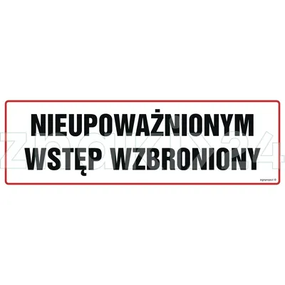 Nieupoważnionym wstęp wzbroniony - Znak ostrzegawczy. Znak informacyjny - NC001