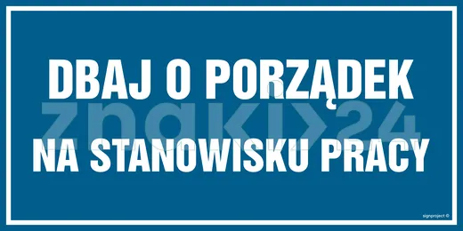 Dbaj o porządek na stanowisku pracy - Znak informacyjny - PA508