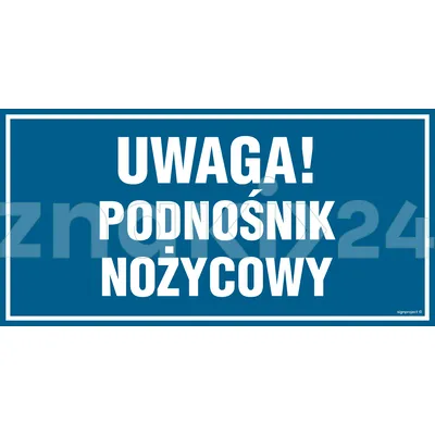 Uwaga podnośnik nożycowy - Znak informacyjny - PA551