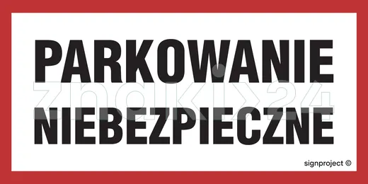 Parkowanie niebezpieczne - Znak informacyjny PVC - SA044